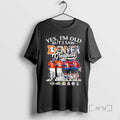 Trending Yes Im Old But I Saw Denver Greatness Player Sigatness Player Signature Premium T-Shirts, Hoodie, Sweatshirt