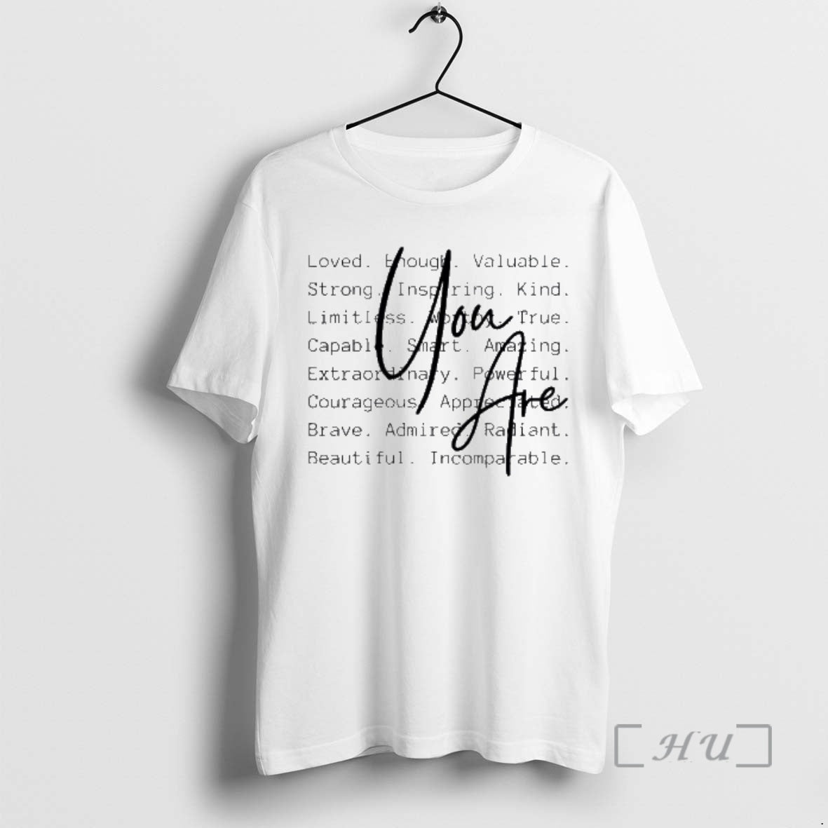 Trending You Are Loved Enough Valuable Strong Inspiring Kind T-Shirts, Hoodie, Sweatshirt | InkRitualCo.com