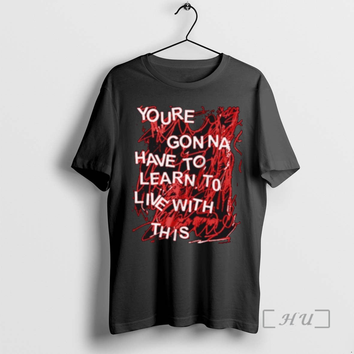 Trending Youre Gonna Have To Learn To Live With This T-Shirts, Hoodie, Sweatshirt | InkRitualCo.com