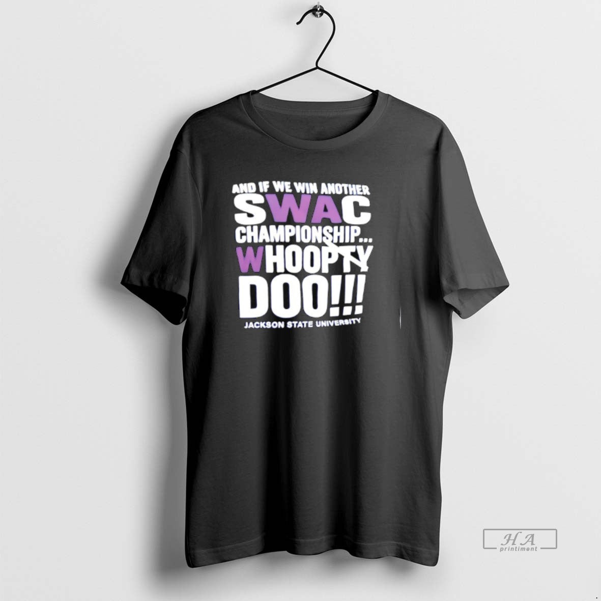 Trendy And If We Win Another Swac Championship Whoopty Doo Jackson State University T-Shirts, Hoodie, Sweatshirt