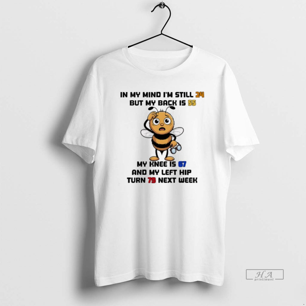 Trendy Bee In My Mind Im Still But My Back Is My Knee Is And T-Shirts, Hoodie, Sweatshirt | InkRitualCo.com