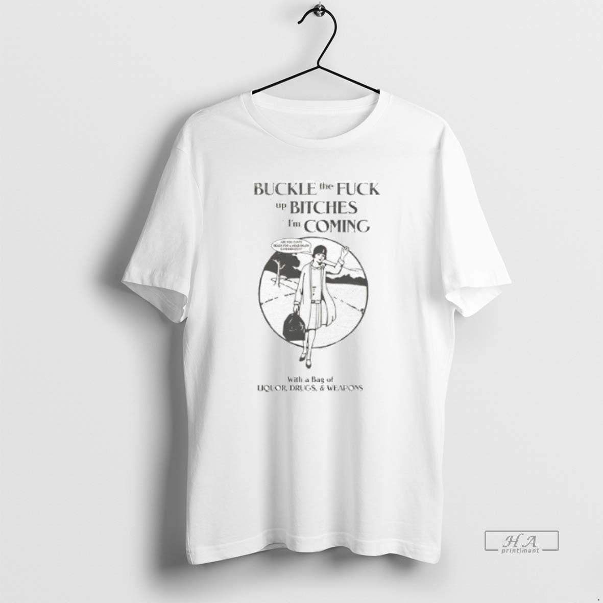 Trendy Buckle The Fuck Up Bitches Im Coming T-Shirts, Hoodie, Sweatshirt | InkRitualCo.com