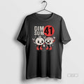 Trendy Dim Sum 41 Punk T-Shirts, Hoodie, Sweatshirt | InkRitualCo.com