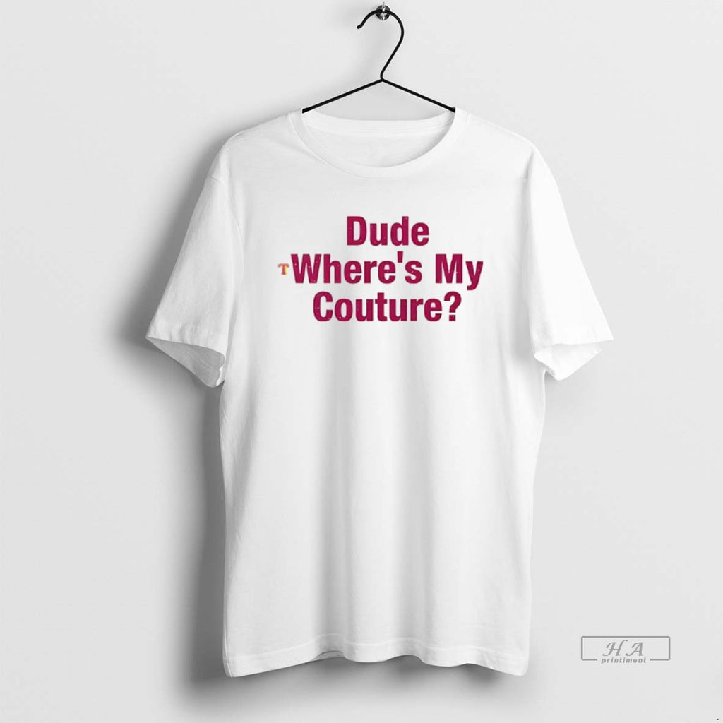 Trendy Dude Wheres My Couture T-Shirts, Hoodie, Sweatshirt | InkRitualCo.com