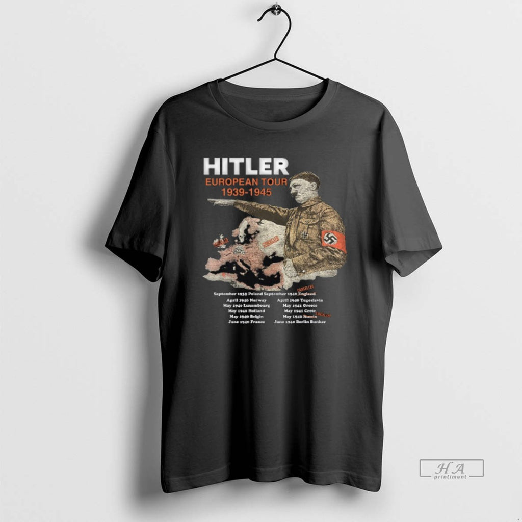 Trendy Hitler European Tour 1939 1945 T-Shirts, Hoodie, Sweatshirt | InkRitualCo.com