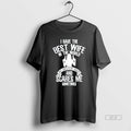 Trendy I Have The Best Wife In The World But Shes A Bit Crazy And T-Shirts, Hoodie, Sweatshirt | InkRitualCo.com