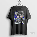 Trendy I Never Dreamed I Would Be A Super Cool Texas Rangers Fan T-Shirts, Hoodie, Sweatshirt | InkRitualCo.com