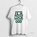 Trendy Its Never Luck Its Always God T-Shirts, Hoodie, Sweatshirt | InkRitualCo.com