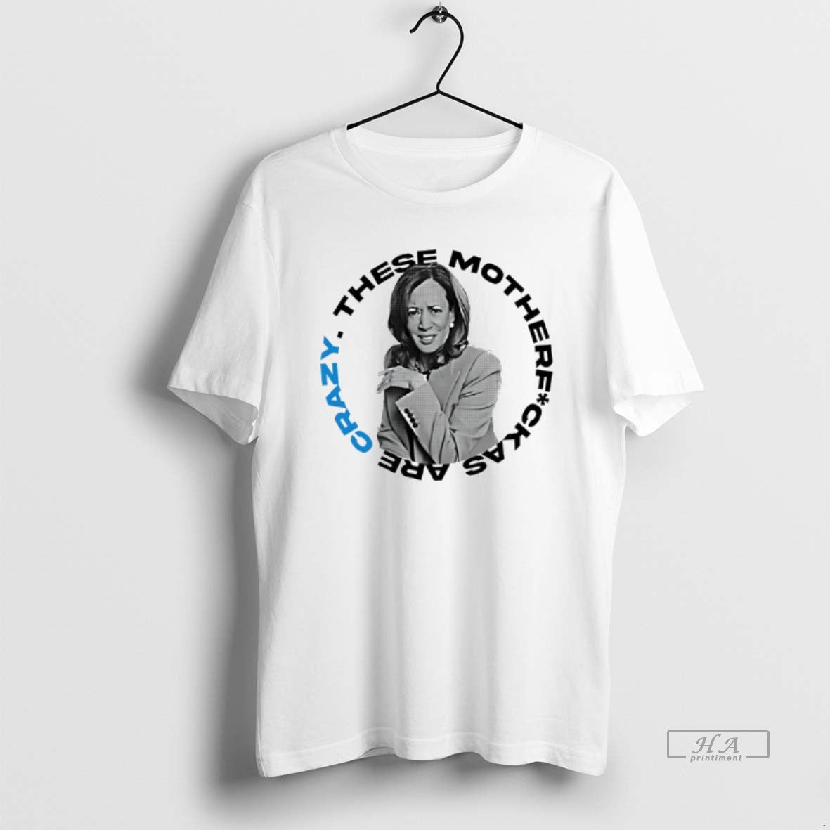 Trendy Kamala Harris These Mother Fuck As Are Crazy T-Shirts, Hoodie, Sweatshirt | InkRitualCo.com