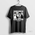 Trendy Legends Never Die Diane Keaton 1946 2025 T-Shirts, Hoodie, Sweatshirt | InkRitualCo.com