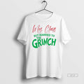 Trendy Mrs Claus But Married To The Grinch White T-Shirts, Hoodie, Sweatshirt | InkRitualCo.com
