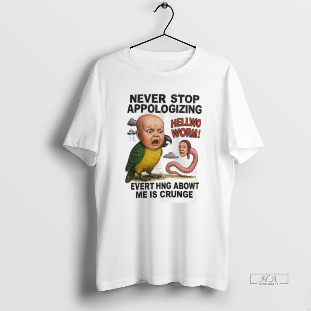 Trendy Never Stop Appologizing Hellwo Worm Evert Hng Abowt Me Is Crunge T-Shirts, Hoodie, Sweatshirt | InkRitualCo.com