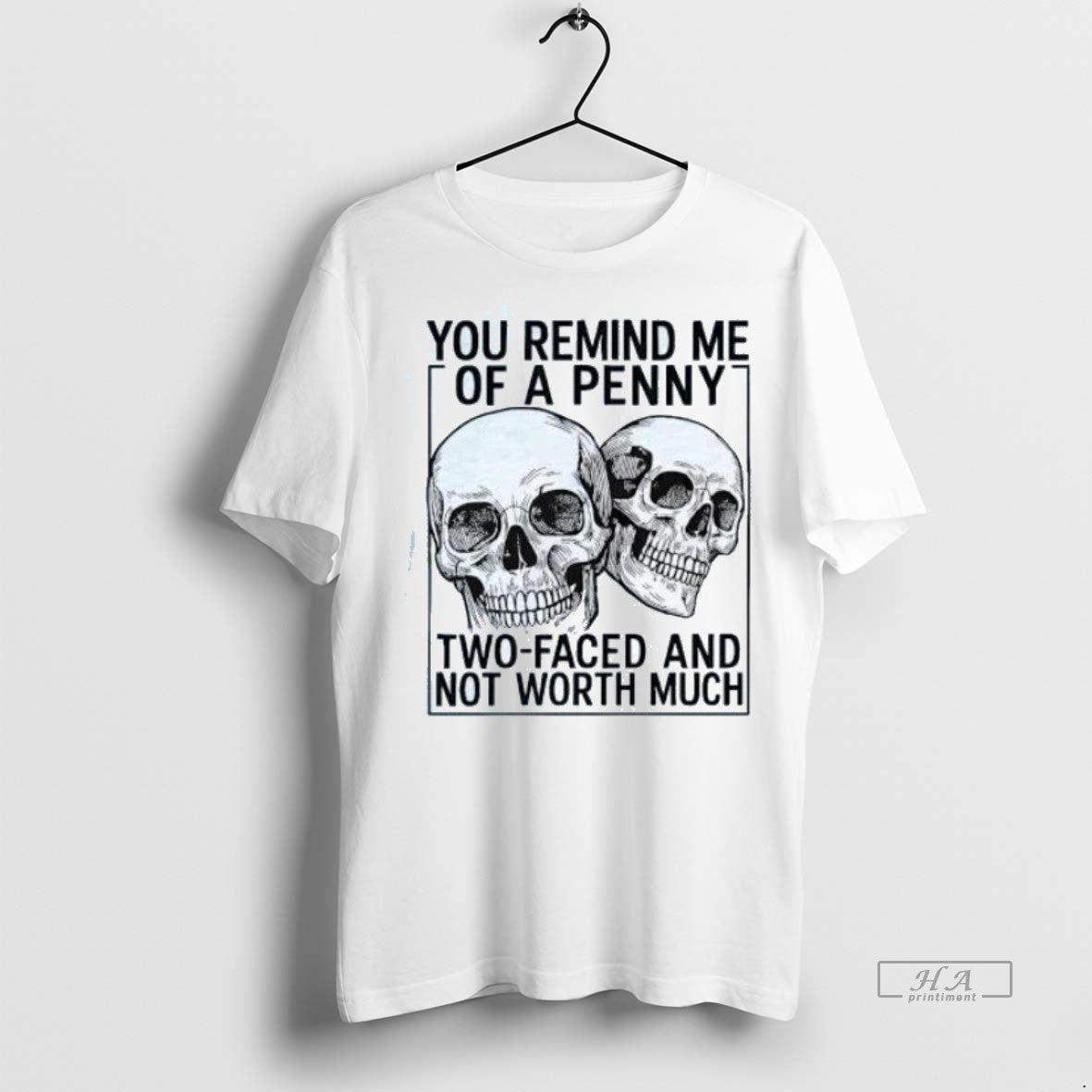 Trendy Official Skulls You Remind Me Of A Penny Two Faced And Not Worth Much T-Shirts, Hoodie, Sweatshirt | InkRitualCo.com