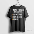 Trendy Official Ways To Win My Heart Buy Me A Beer Bring Me A Beer T-Shirts, Hoodie, Sweatshirt | InkRitualCo.com