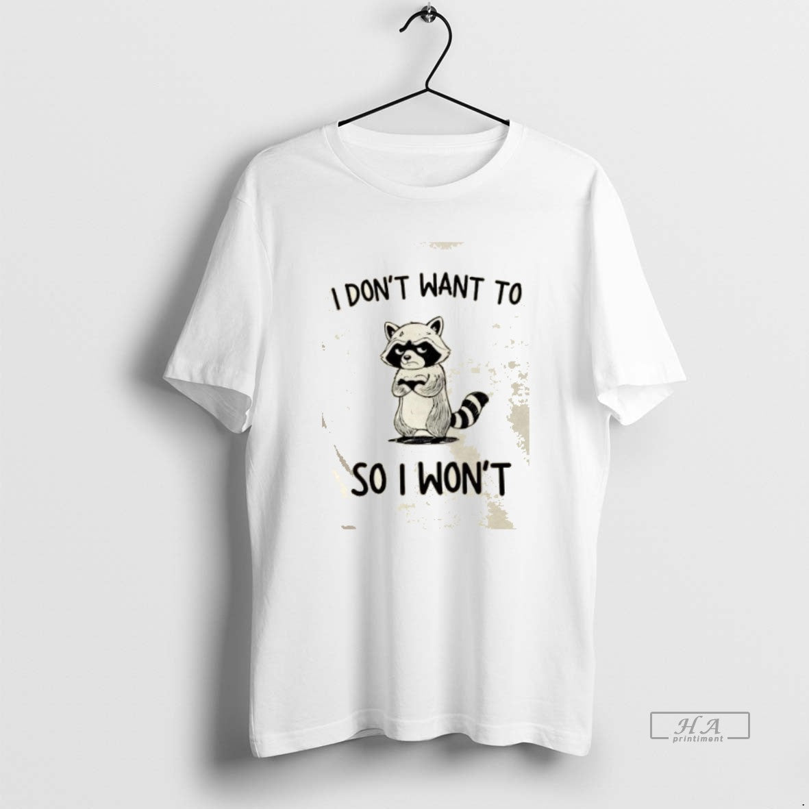 Trendy Raccoon I Dont Want To So I Wont T-Shirts, Hoodie, Sweatshirt | InkRitualCo.com