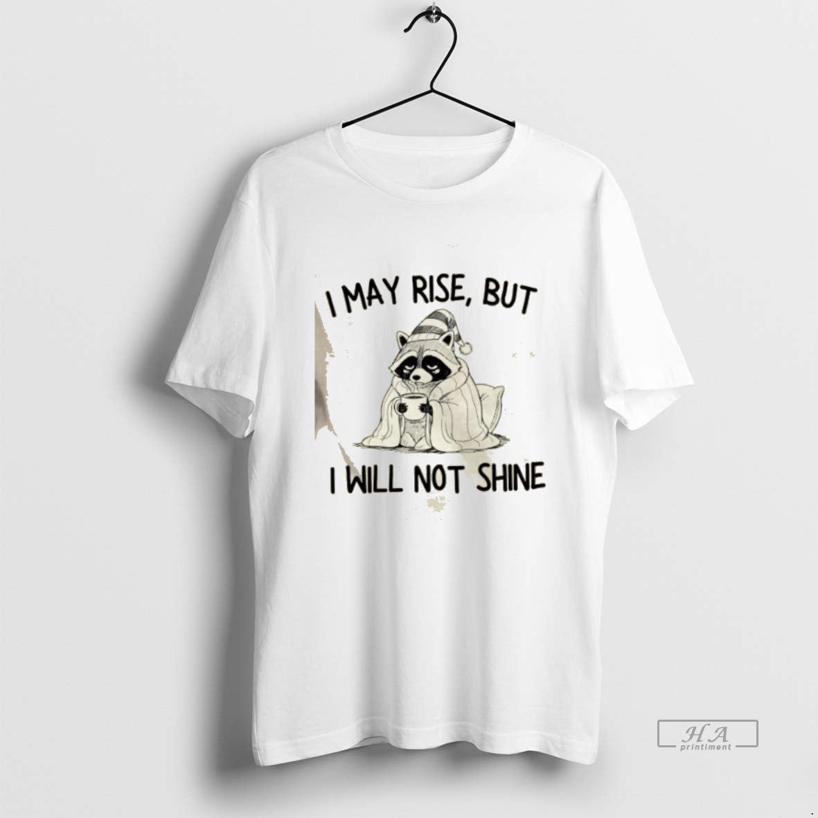 Trendy Raccoon I May Rise But I Will Not Shine T-Shirts, Hoodie, Sweatshirt | InkRitualCo.com