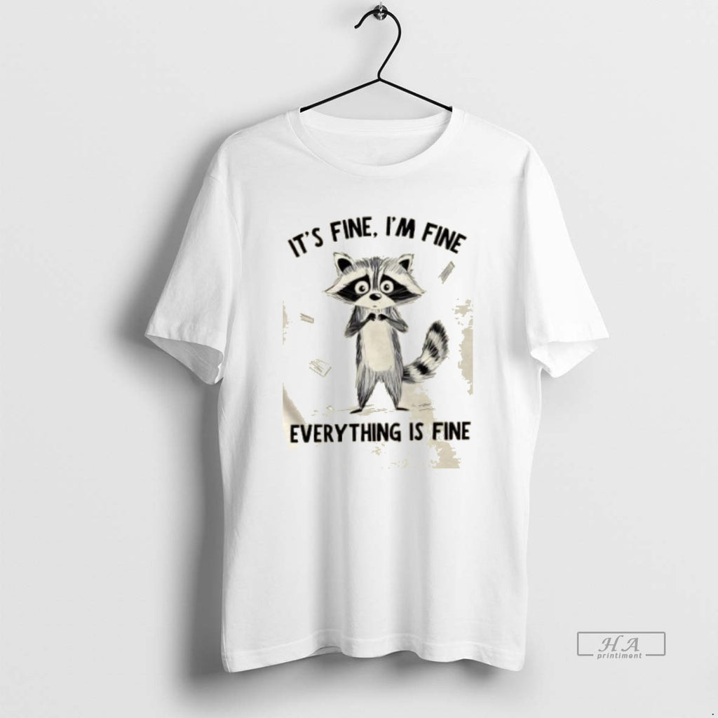 Trendy Raccoon Its Fine Im Fine Everything Is Fine T-Shirts, Hoodie, Sweatshirt | InkRitualCo.com