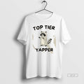 Trendy Raccoon Top Tier Yapper T-Shirts, Hoodie, Sweatshirt | InkRitualCo.com