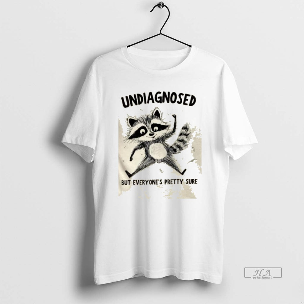 Trendy Raccoon Undiagnosed But Everyones Pretty Sure T-Shirts, Hoodie, Sweatshirt | InkRitualCo.com