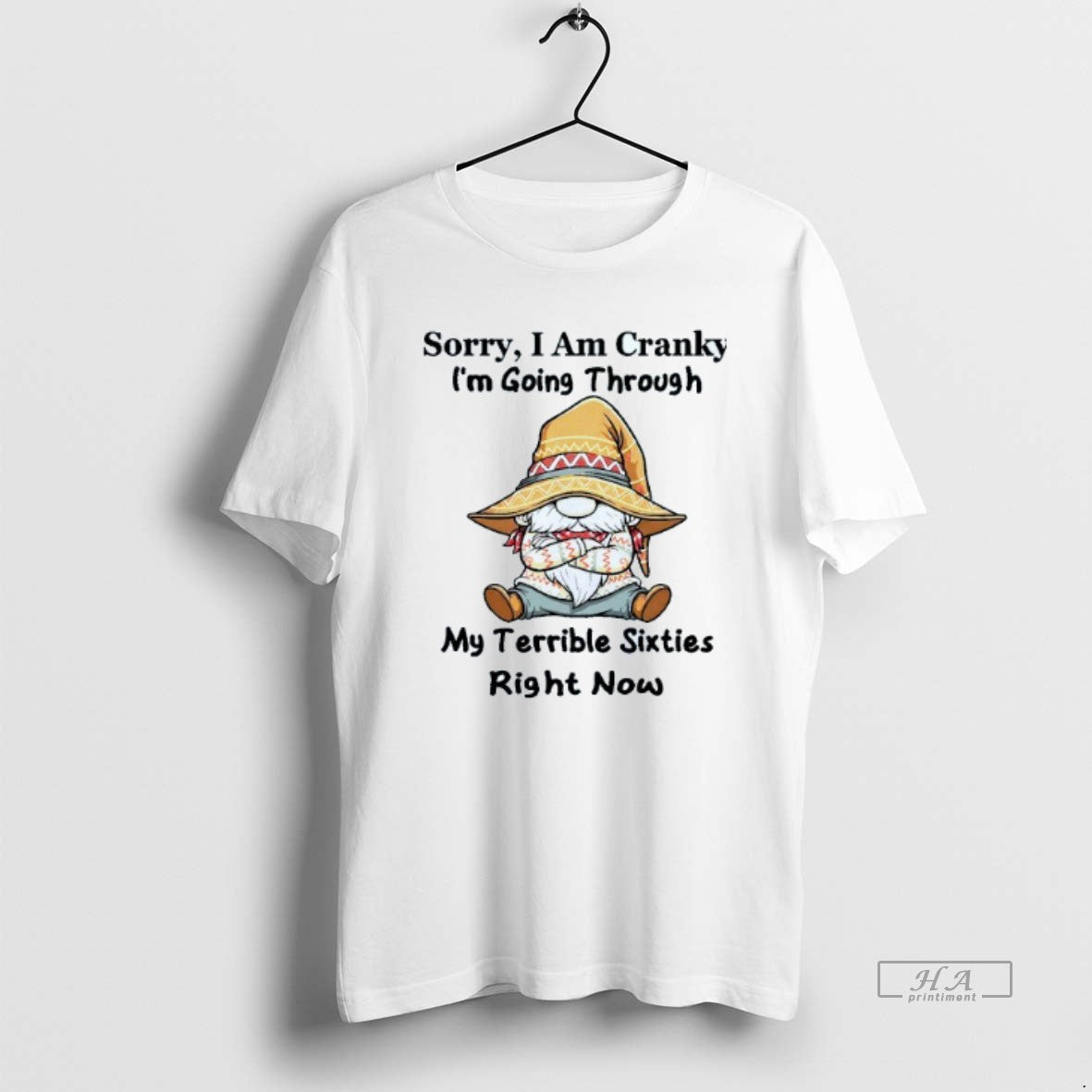 Trendy Sorry I Am Cranky Im Going Through My Terrible Sixties Right Now Gnome Mens T-Shirts, Hoodie, Sweatshirt