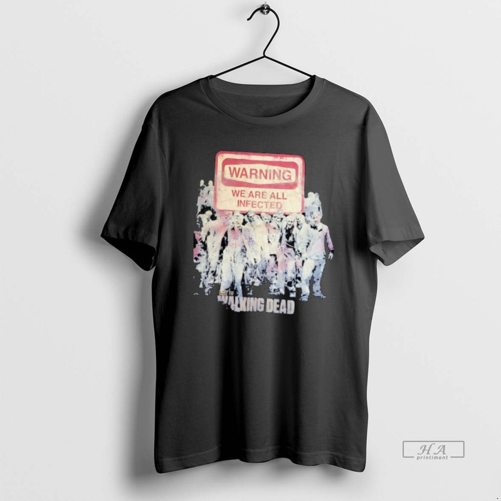 Trendy The Walking Dead Warning We Are All Infected Zombies T-Shirts, Hoodie, Sweatshirt | InkRitualCo.com