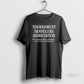 Trendy Tournament Travelers Association Weve Seen More Parking Lots Than Landmarks Ceramic Ceramic And Classic T-Shirts,...
