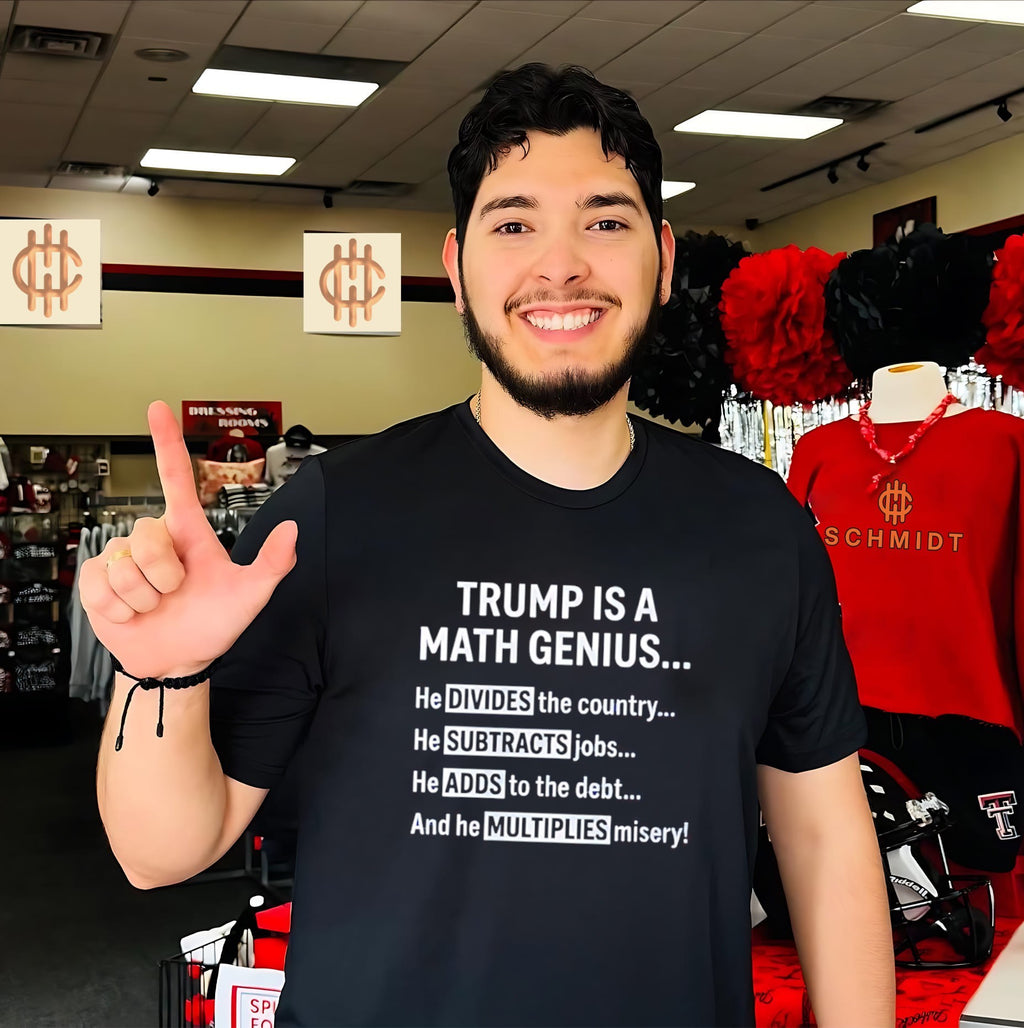 Trump Is A Math Genius He Divides The Country He Subtracts Jobs Shirt