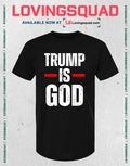 Trump Is God Funny Trump Is God T-shirt