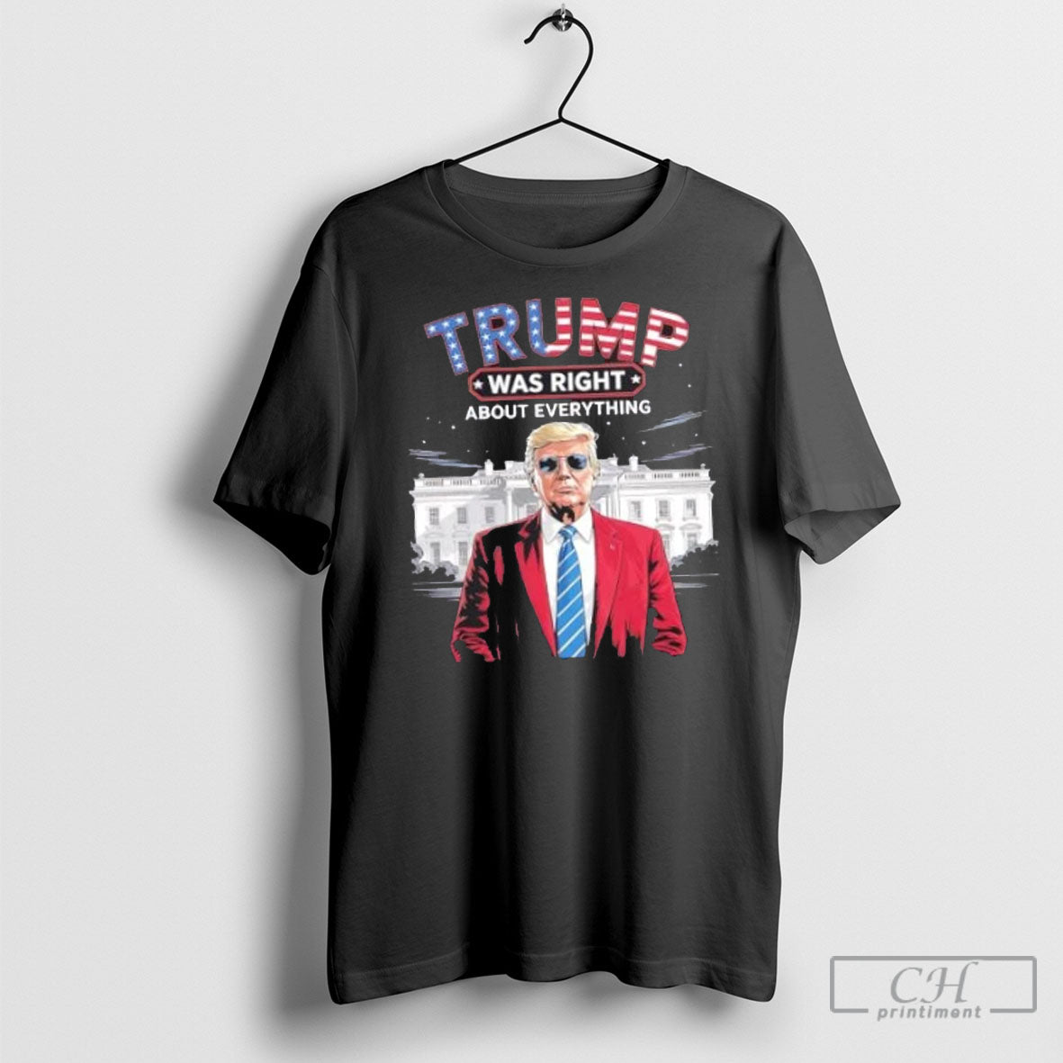 Trump Was Right About Everything American Flag White House T-Shirts, Hoodie, Sweatshirt | InkRitualCo.com