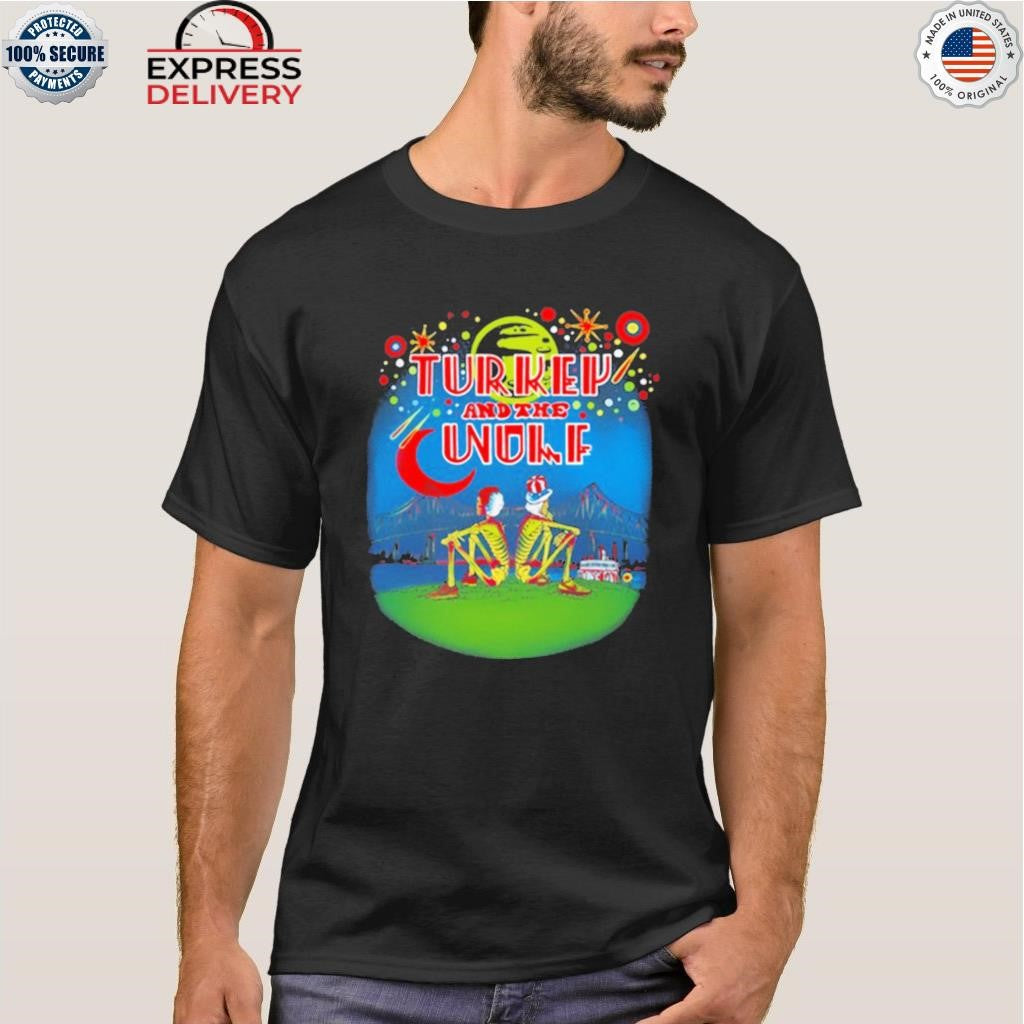 Turkey And The Wolf A Lil Crescent City Connection Shirt