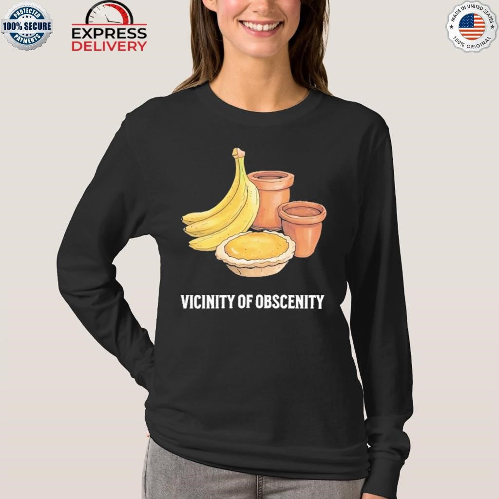 Vicinity Of Obscenity Banana Shirt