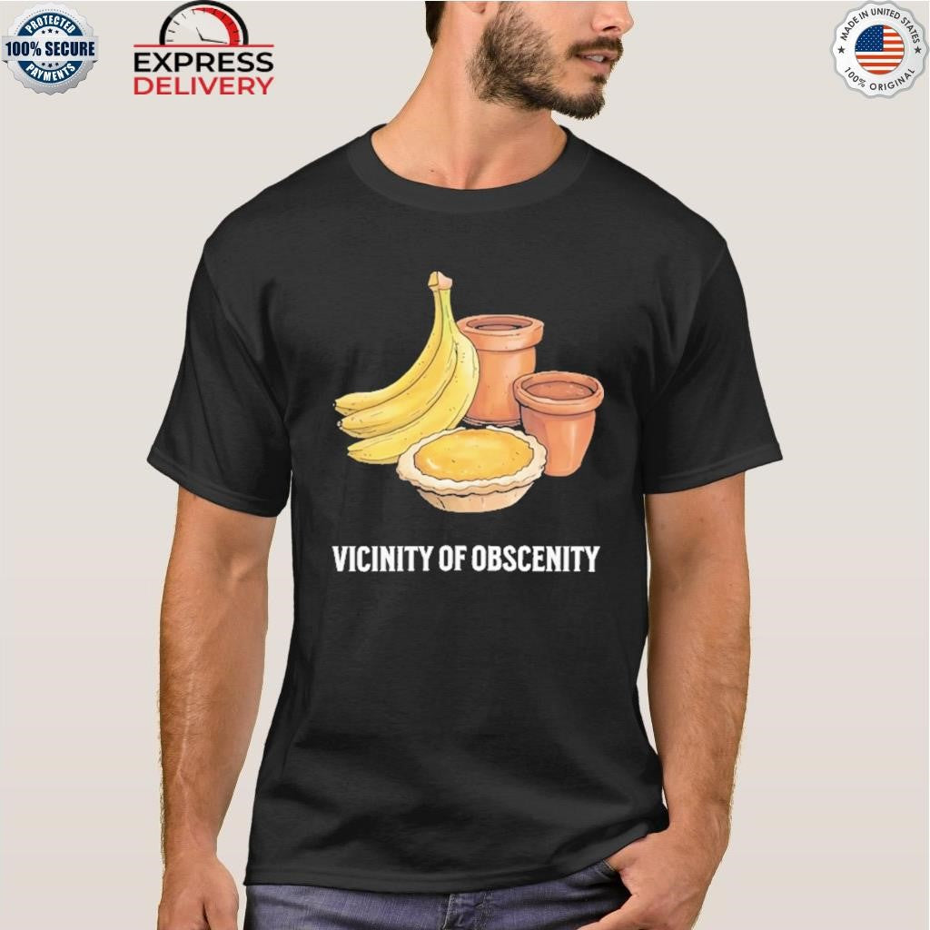 Vicinity Of Obscenity Banana Shirt