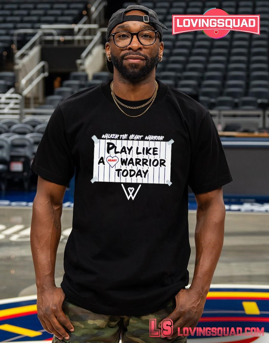 Walker The Heart Warrior Play Like A Heart Warrior Today T-Shirt