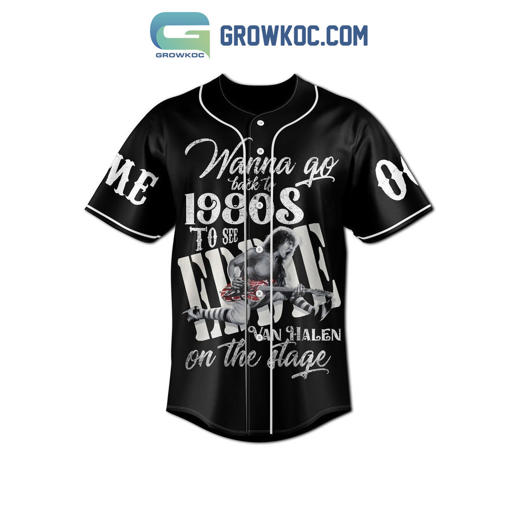 Wanna Go Back To 1980s To See Eddie Van Halen On The Stage Personalized Baseball Jersey