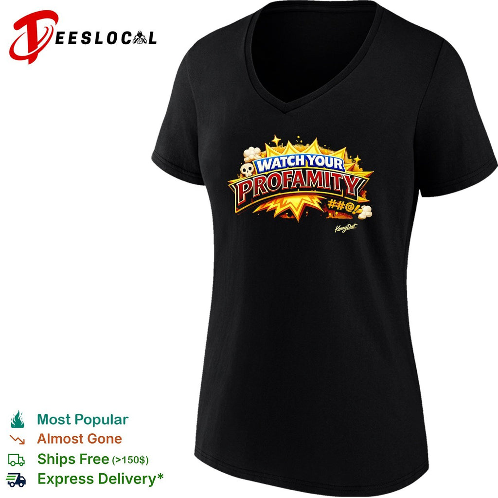 Watch your profamity Kennydoit shirt