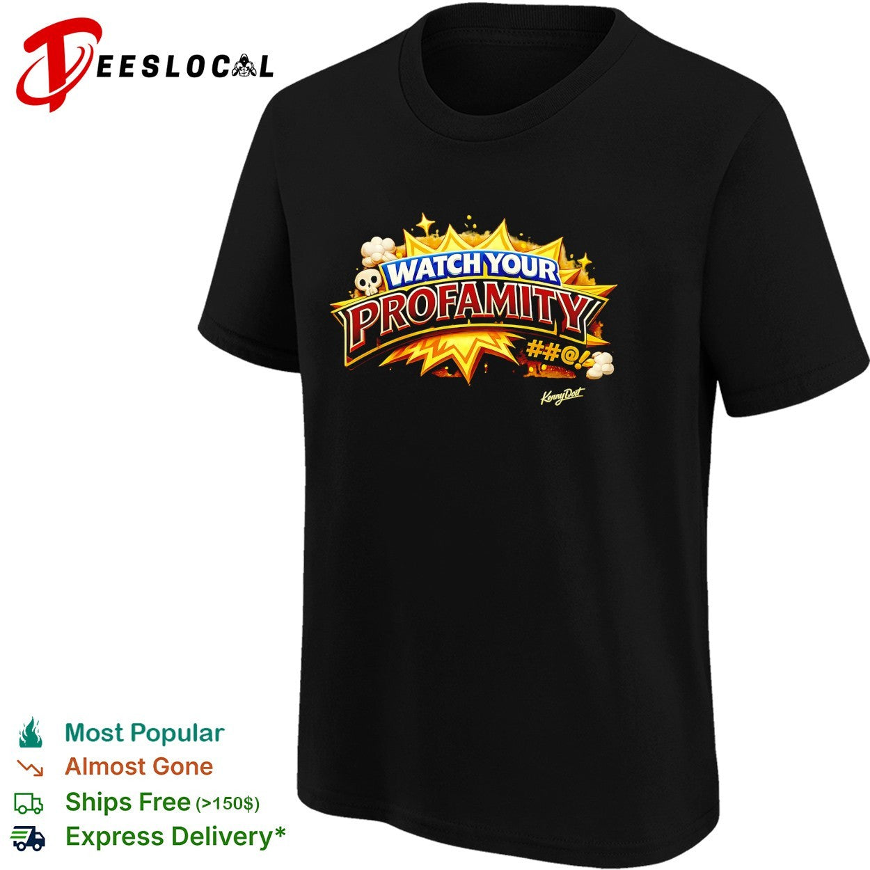 Watch your profamity Kennydoit shirt