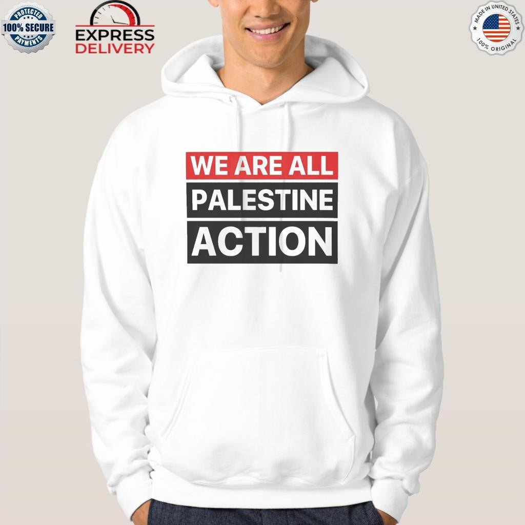 We Are All Palestine Action Shirt