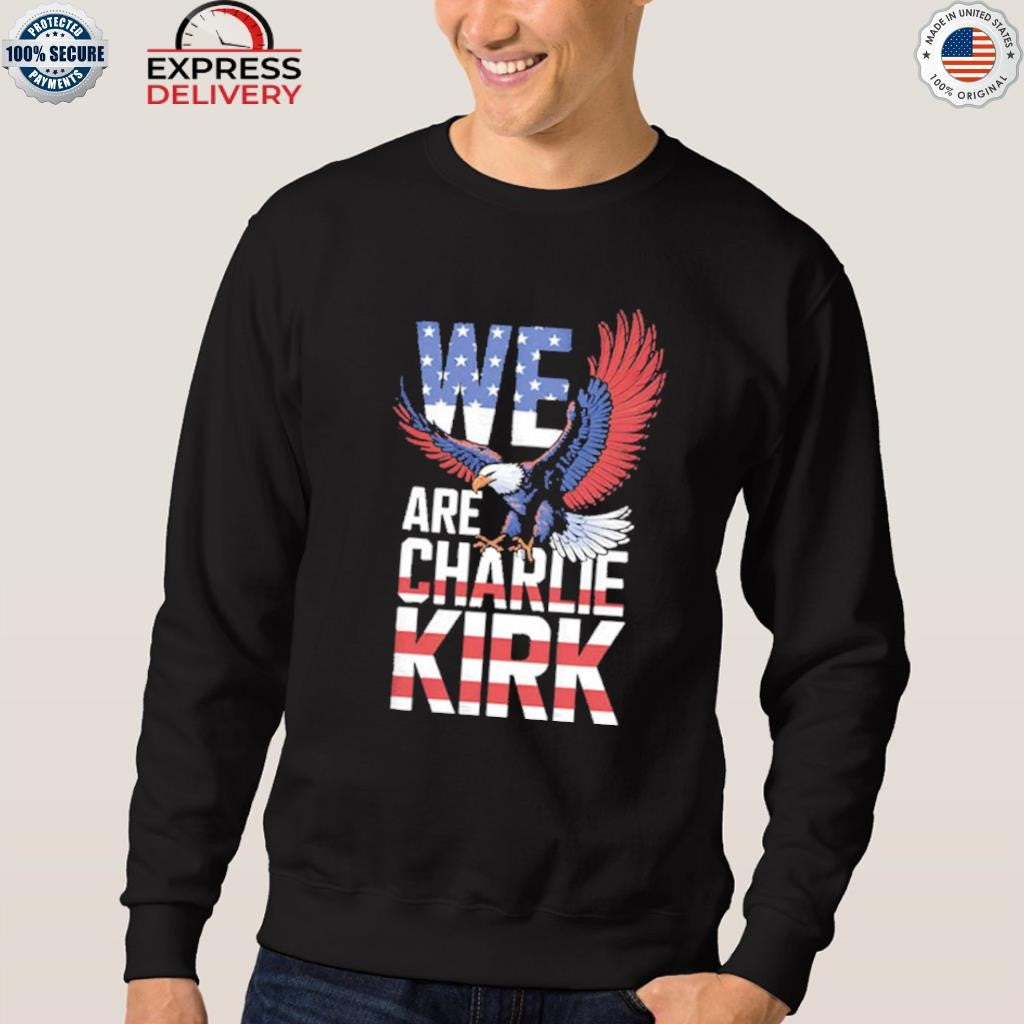 We Are Charlie Kirk Shirt