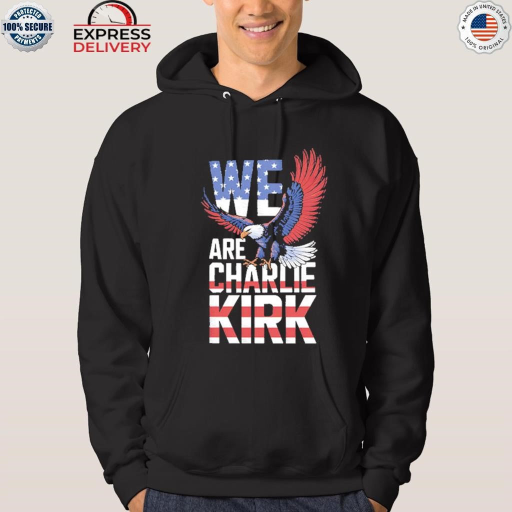 We Are Charlie Kirk Shirt