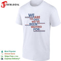 We are the ones we’ve been waiting for political quote shirt