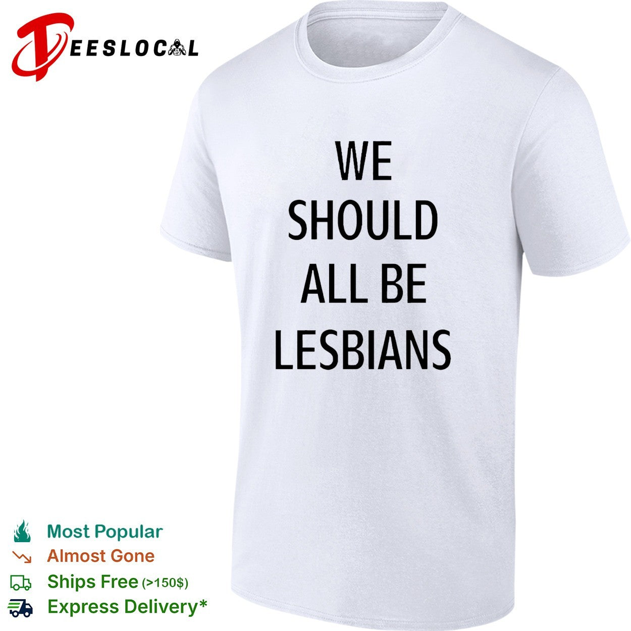We should all be lesbians quote shirt