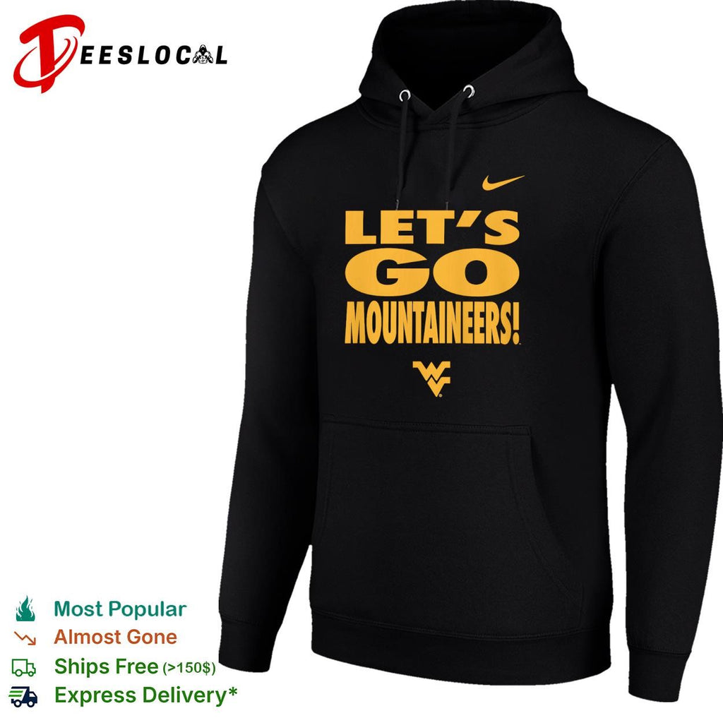 West Virginia Mountaineers Let s go Mountaineers shirt