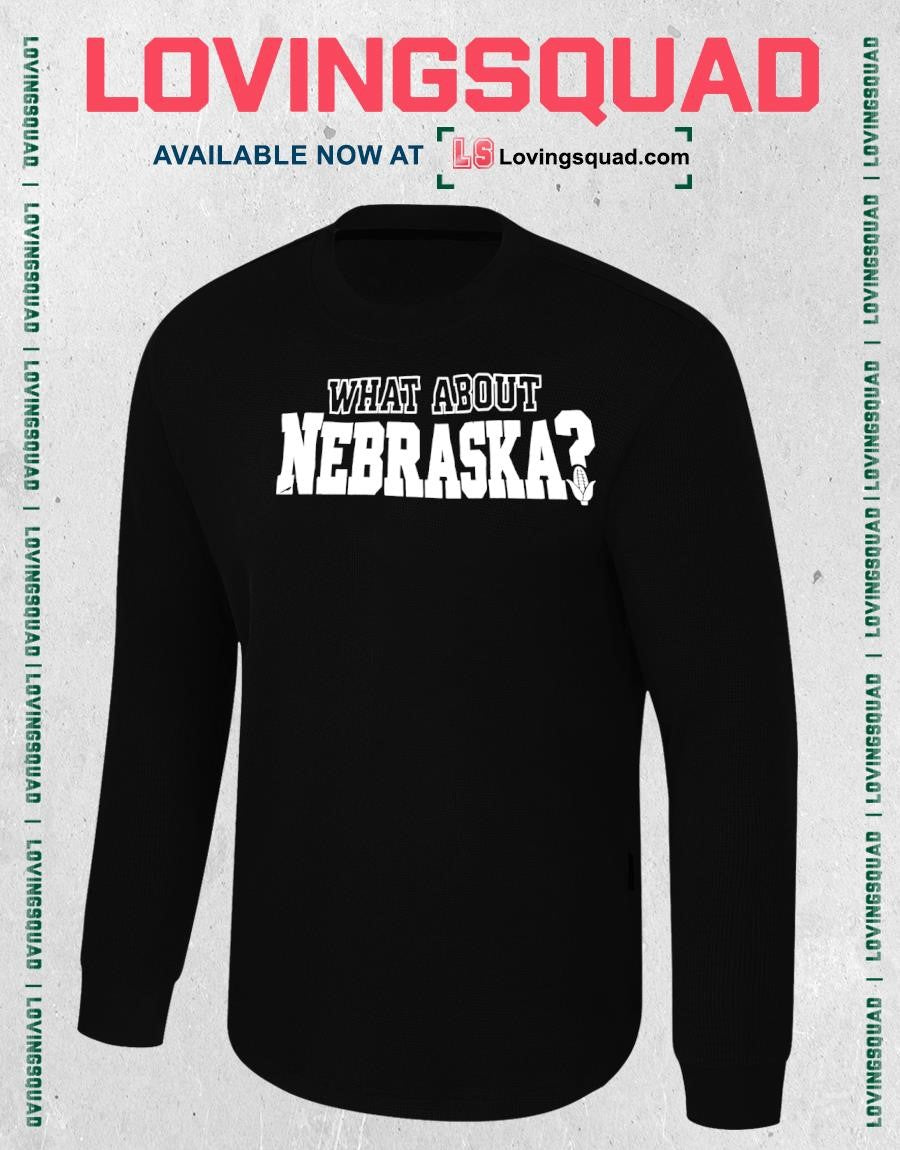 What About Nebraska Cornhusker State T-shirt