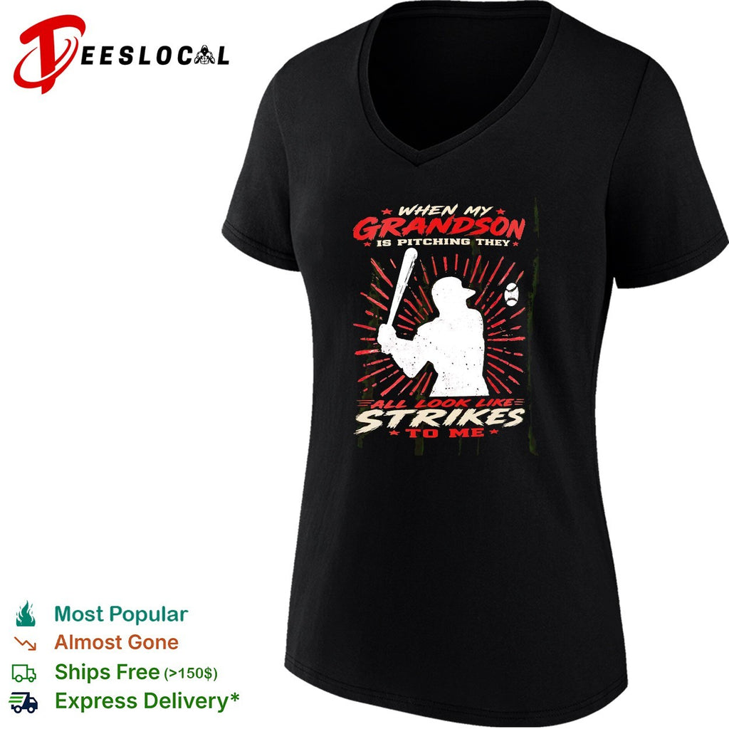 When my grandson is pitching they all look like strikes to me shirt