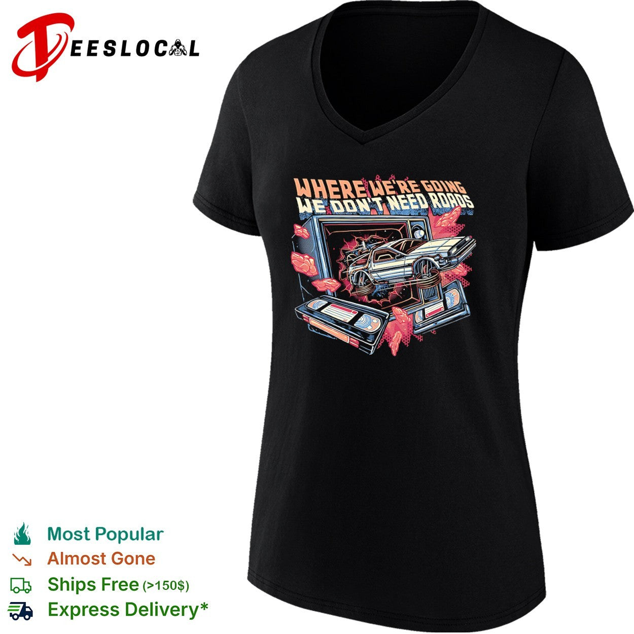 Where we’re going we don’t need roads shirt