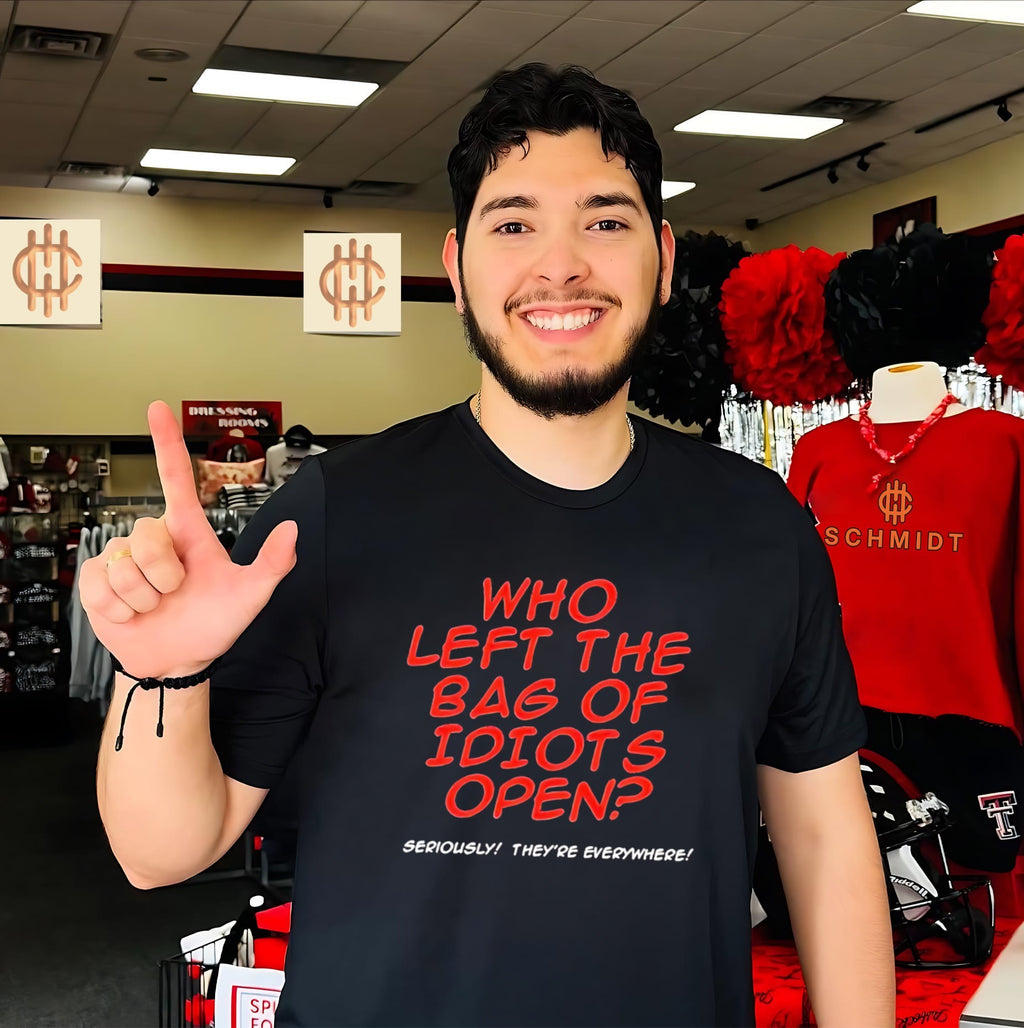 Who Left the Bag of Idiots Open Seriously They Are Everywhere shirt