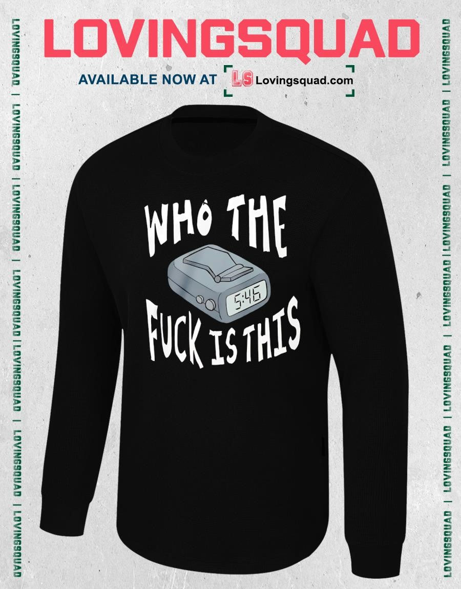 Who The Fuck Is This T-shirt