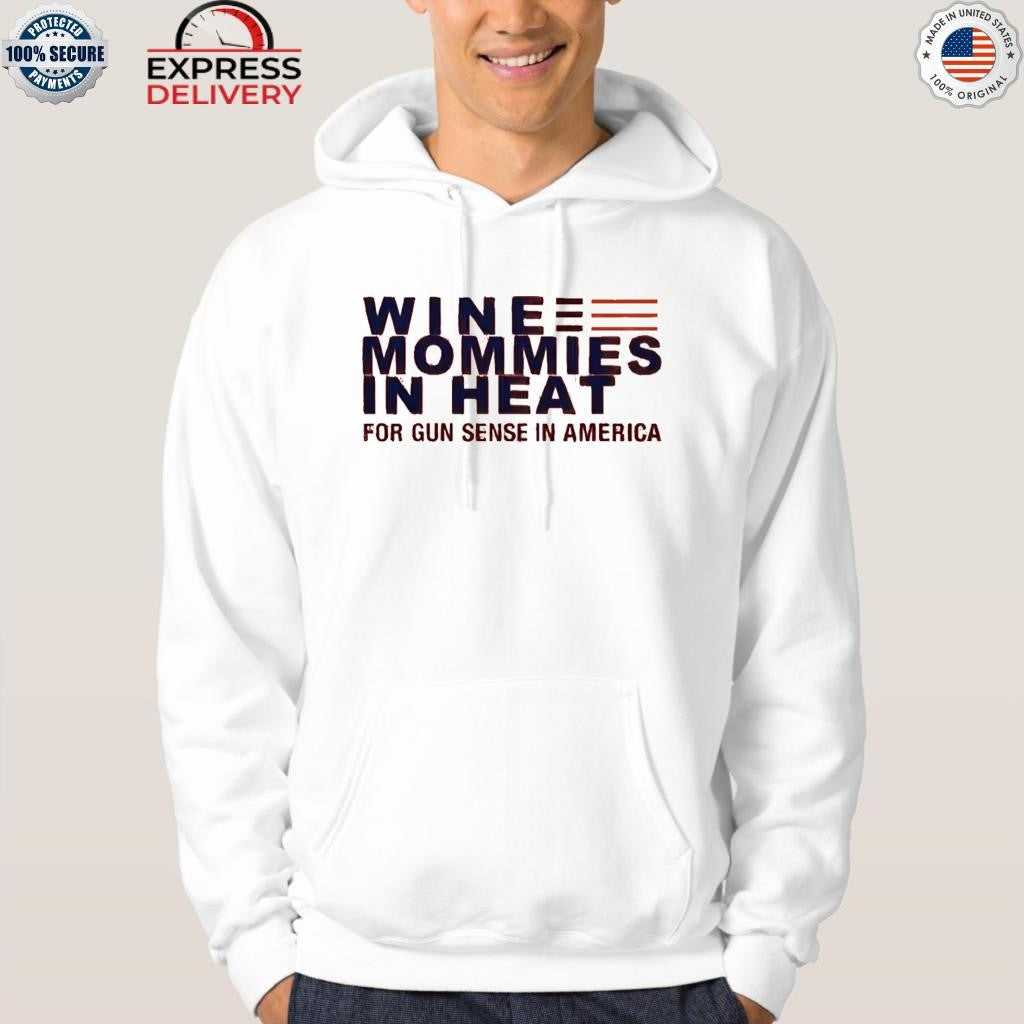 Wine Mommies In Heat For Gun Sense In America Shirt