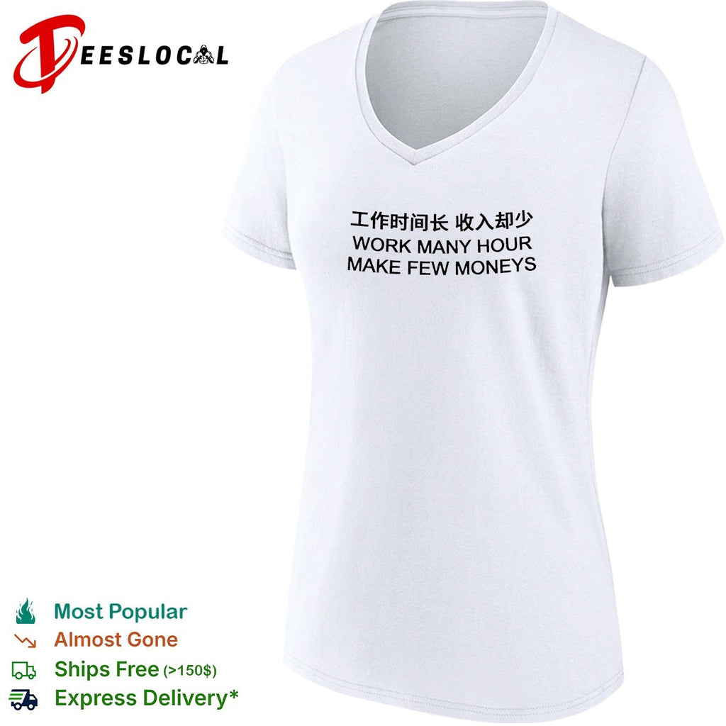 Work many hour make few moneys shirt