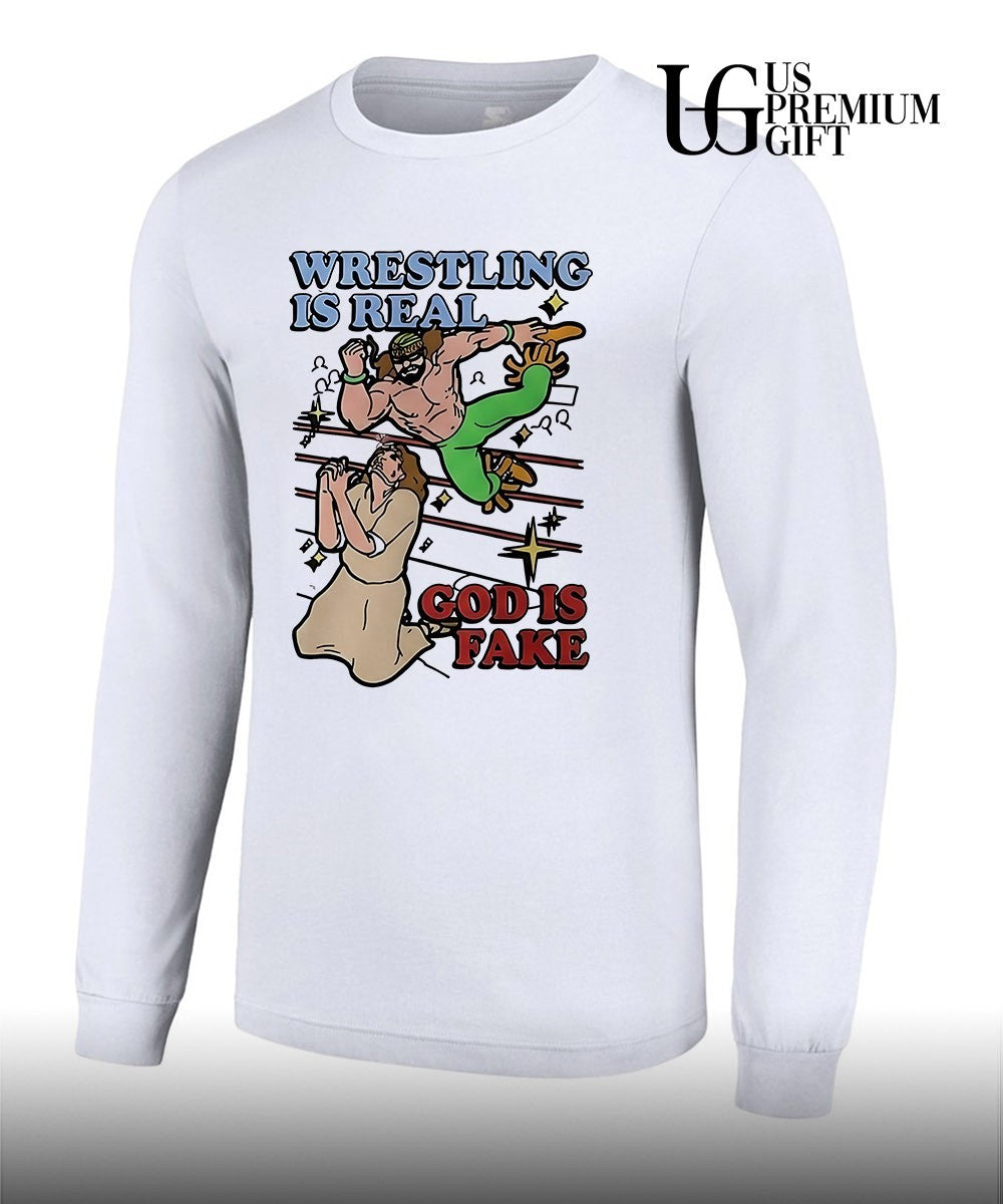 Wrestling Is Real God Is Fake shirt